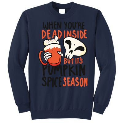 When You're Dead Inside Pumpkin Season Tall Sweatshirt