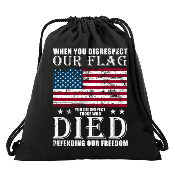 When You Disrespect Our Flag Veteran Memorial Day Gift Drawstring Bag