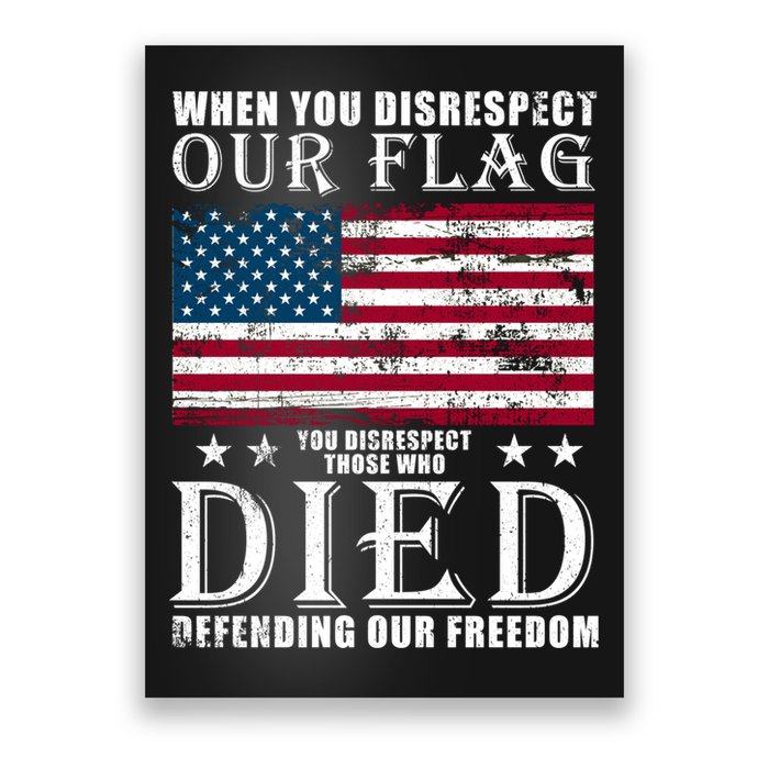 When You Disrespect Our Flag Veteran Memorial Day Gift Poster