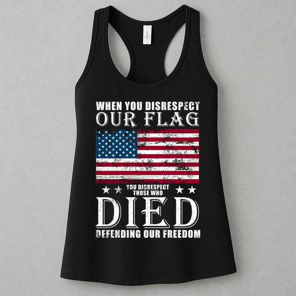 When You Disrespect Our Flag Veteran Memorial Day Gift Womens Tank Top
