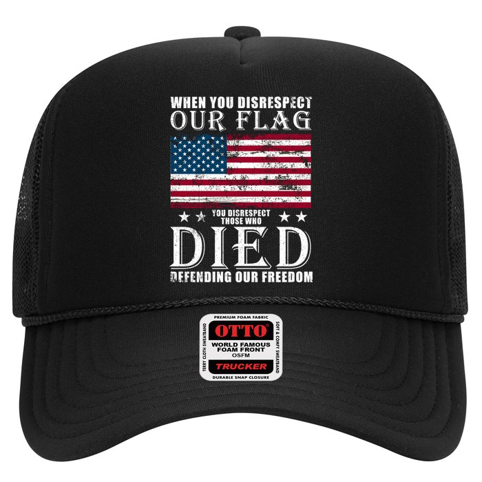 When You Disrespect Our Flag Veteran Memorial Day Gift Trucker Hat