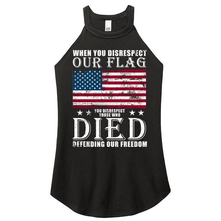 When You Disrespect Our Flag Veteran Memorial Day Gift Women's Perfect Tri Rocker Tank
