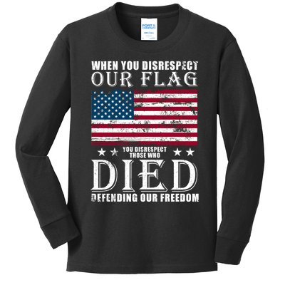 When You Disrespect Our Flag Veteran Memorial Day Gift Kids Long Sleeve Shirt