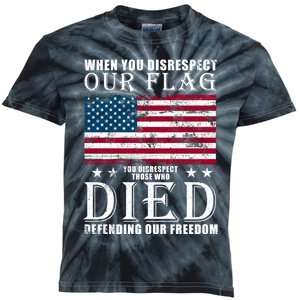 When You Disrespect Our Flag Veteran Memorial Day Gift Kids Tie-Dye T-Shirt