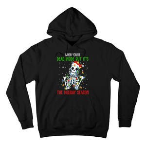 When Youre Dead Inside But Its The Holiday Season Tall Hoodie