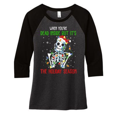 When Youre Dead Inside But Its The Holiday Season Women's Tri-Blend 3/4-Sleeve Raglan Shirt