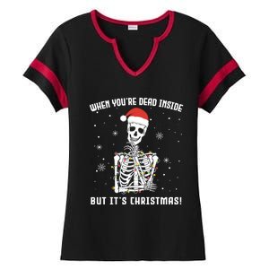 When You're Dead Inside But It's Christmas Funny Skeleton Cool Gift Ladies Halftime Notch Neck Tee