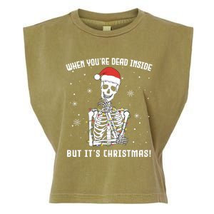 When You're Dead Inside But It's Christmas Funny Skeleton Cool Gift Garment-Dyed Women's Muscle Tee