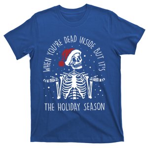 When You're Dead Inside But It's The Holiday Season Sekleton Cute Gift T-Shirt