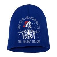 When You're Dead Inside But It's The Holiday Season Sekleton Cute Gift Short Acrylic Beanie