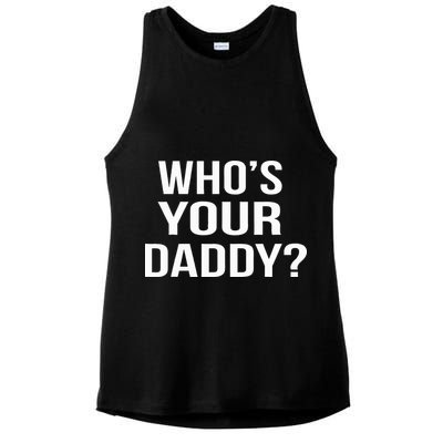 WhoS Your Daddy Funny Sarcastic Novelty Saying Ladies PosiCharge Tri-Blend Wicking Tank
