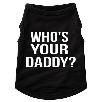 WhoS Your Daddy Funny Sarcastic Novelty Saying Doggie Tank