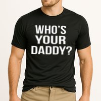 WhoS Your Daddy Funny Sarcastic Novelty Saying Cooling Performance Crew T-Shirt