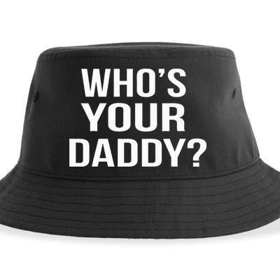 WhoS Your Daddy Funny Sarcastic Novelty Saying Sustainable Bucket Hat