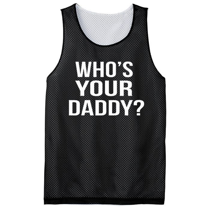 WhoS Your Daddy Funny Sarcastic Novelty Saying Mesh Reversible Basketball Jersey Tank