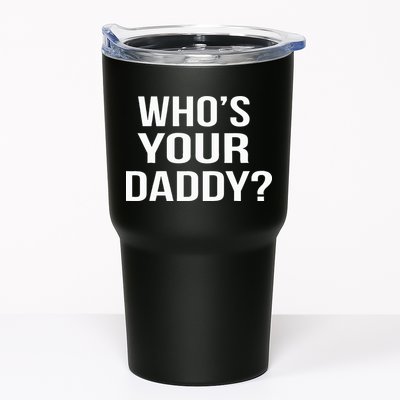 WhoS Your Daddy Funny Sarcastic Novelty Saying Tumbler