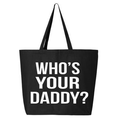 WhoS Your Daddy Funny Sarcastic Novelty Saying 25L Jumbo Tote