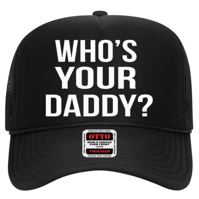WhoS Your Daddy Funny Sarcastic Novelty Saying Hat