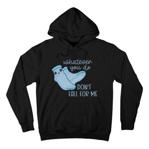 Whatever You Do Dont Fall For Me Funny RN PCT CNA Nurse Hoodie