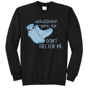 Whatever You Do Dont Fall For Me Funny RN PCT CNA Nurse Sweatshirt