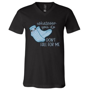 Whatever You Do Dont Fall For Me Funny RN PCT CNA Nurse V-Neck T-Shirt