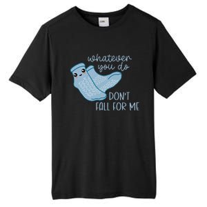 Whatever You Do Dont Fall For Me Funny RN PCT CNA Nurse Tall Fusion ChromaSoft Performance T-Shirt