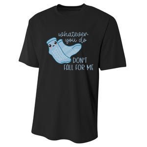 Whatever You Do Dont Fall For Me Funny RN PCT CNA Nurse Performance Sprint T-Shirt