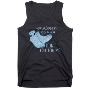 Whatever You Do Dont Fall For Me Funny RN PCT CNA Nurse Tank Top