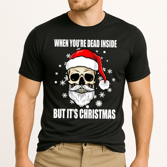 When Youre Dead Inside But Its Christmas Funny Skeleton Performance Shirt