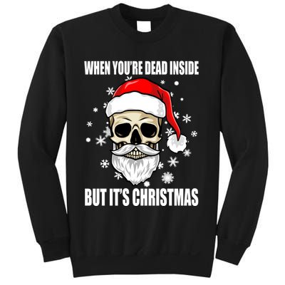 When Youre Dead Inside But Its Christmas Funny Skeleton Sweatshirt