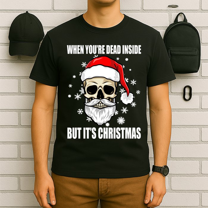 When Youre Dead Inside But Its Christmas Funny Skeleton T-Shirt