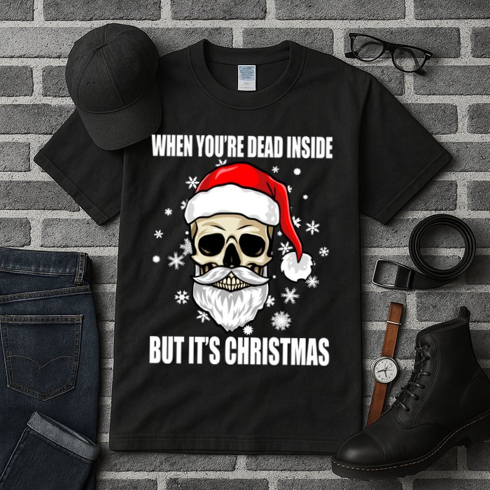 When Youre Dead Inside But Its Christmas Funny Skeleton Tall T-Shirt