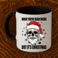 When Youre Dead Inside But Its Christmas Funny Skeleton Mug