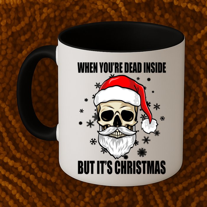 When Youre Dead Inside But Its Christmas Funny Skeleton Mug