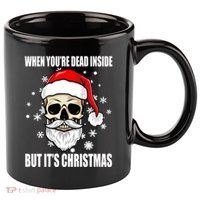 When Youre Dead Inside But Its Christmas Funny Skeleton 11oz C Handle Ceramic Mug