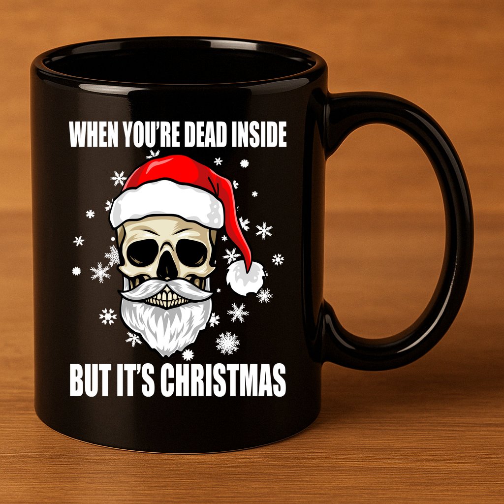 When Youre Dead Inside But Its Christmas Funny Skeleton 11oz C Handle Ceramic Mug
