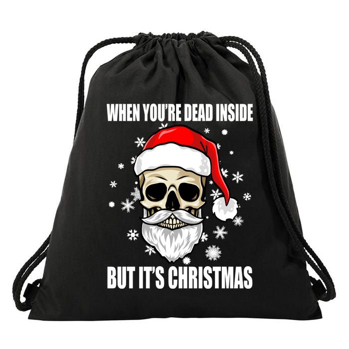 When Youre Dead Inside But Its Christmas Funny Skeleton Drawstring Bag