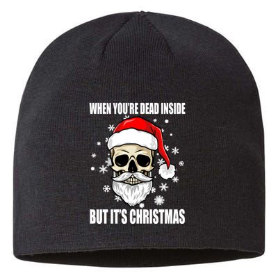 When Youre Dead Inside But Its Christmas Funny Skeleton Sustainable Beanie