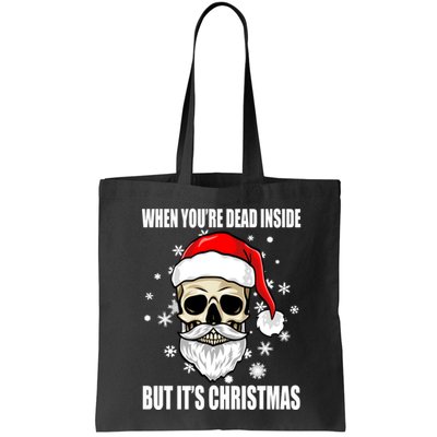 When Youre Dead Inside But Its Christmas Funny Skeleton Bag