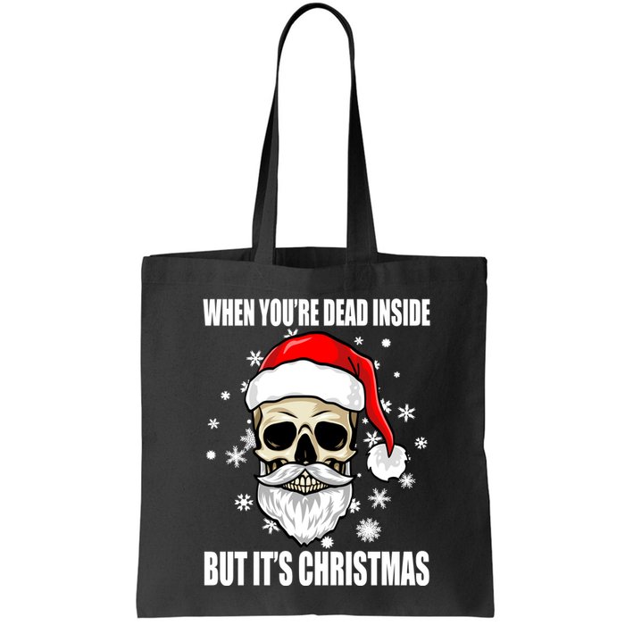When Youre Dead Inside But Its Christmas Funny Skeleton Bag