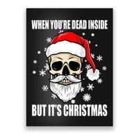 When Youre Dead Inside But Its Christmas Funny Skeleton Poster