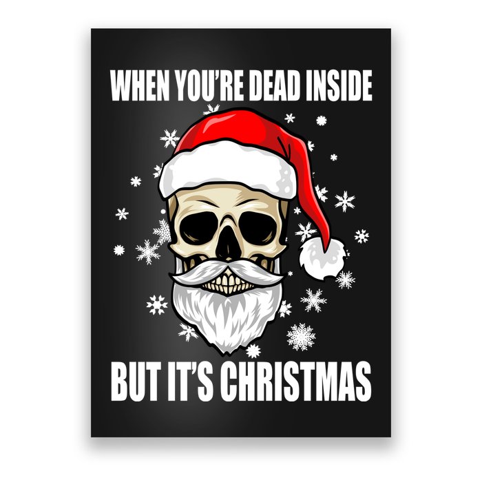 When Youre Dead Inside But Its Christmas Funny Skeleton Poster