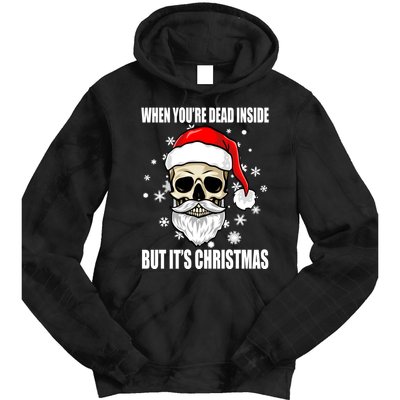 When Youre Dead Inside But Its Christmas Funny Skeleton Tie Dye Hoodie