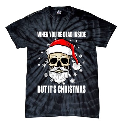 When Youre Dead Inside But Its Christmas Funny Skeleton Tie-Dye T-Shirt