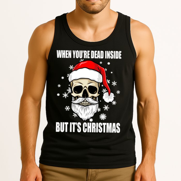 When Youre Dead Inside But Its Christmas Funny Skeleton Tank Top