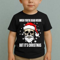 When Youre Dead Inside But Its Christmas Funny Skeleton Toddler T-Shirt