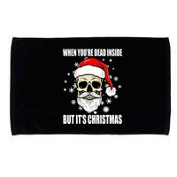 When Youre Dead Inside But Its Christmas Funny Skeleton Microfiber Hand Towel