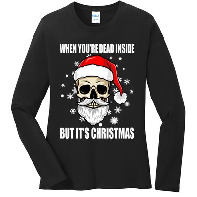 When Youre Dead Inside But Its Christmas Funny Skeleton Ladies Long Sleeve Shirt