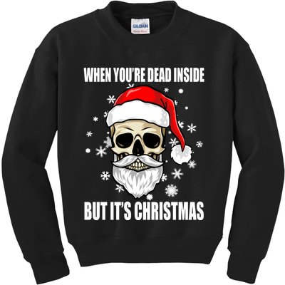 When Youre Dead Inside But Its Christmas Funny Skeleton Kids Sweatshirt