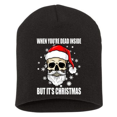 When Youre Dead Inside But Its Christmas Funny Skeleton Short Acrylic Beanie